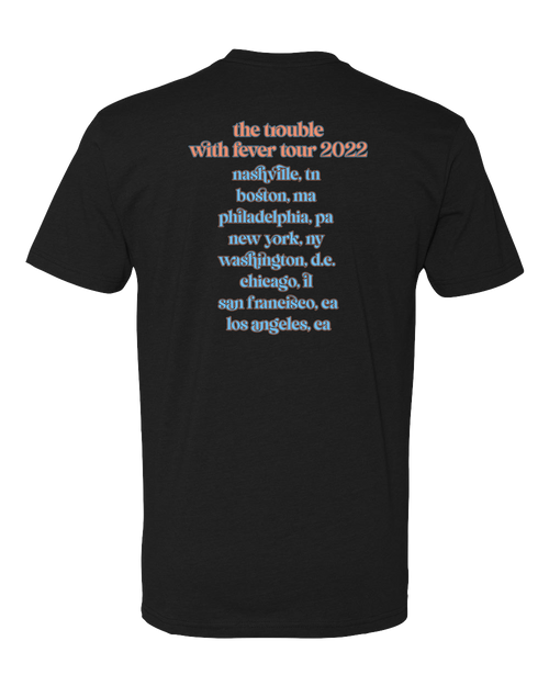 The Trouble with Fever Tour Tee
